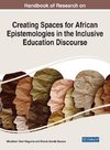 Handbook of Research on Creating Spaces for African Epistemologies in the Inclusive Education Discourse