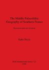 The Middle Palaeolithic Geography of Southern France