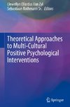 Theoretical Approaches to Multi-Cultural Positive Psychological Interventions