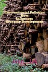 Environmental Pollution How Influences Economy Development