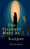 The Stranger Meet At Kanpur