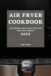 AIR FRYER  COOKBOOK 2022