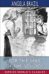 For the Sake of the School (Esprios Classics)