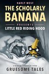 The Scholarly Banana Presents Little Red Riding Hood