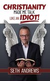 Christianity Made Me Talk Like an Idiot