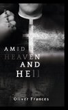 Amid Heaven and Hell