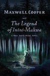 Maxwell Cooper and the Legend of Inini-Makwa