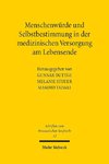 Menschenwürde und Selbstbestimmung in der medizinischen Versorgung am Lebensende