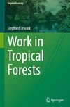 Work in Tropical Forests