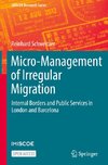 Micro-Management of Irregular Migration