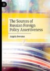 The Sources of Russian Foreign Policy Assertiveness