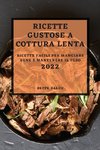 RICETTE GUSTOSE COTTURA LENTA 2022