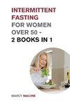 Intermittent Fasting for Women Over 50 - 2 Books in 1