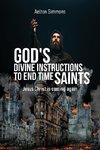 God's Divine Instructions to End Time Saints