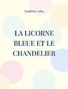 La Licorne Bleue et le Chandelier