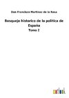 Bosquejo historico de la polìtica de España