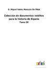 Colecciòn de documentos inèditos para la historia de España