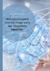 Mehrsprachigkeit und die Frage nach der 'doppelten Identität'