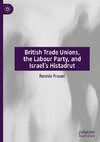 British Trade Unions, the Labour Party, and Israel's Histadrut