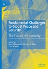 Fundamental Challenges to Global Peace and Security