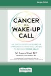 Cancer as a Wake-Up Call