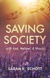 Saving Society with God, Nature, & Music