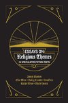 Essays on Religious Themes in Speculative Fiction Texts