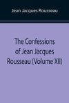 The Confessions of Jean Jacques Rousseau (Volume XII)