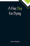 A Fine Day For Dying