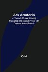 Ars Amatoria; or, The Art Of Love; Literally Translated into English Prose, with Copious Notes (Book-I)