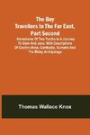 The Boy Travellers in the Far East, Part Second; Adventures of Two Youths in a Journey to Siam and Java; With Descriptions of Cochin-China, Cambodia, Sumatra and the Malay Archipelago