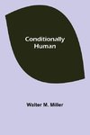 Conditionally Human