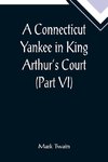 A Connecticut Yankee in King Arthur's Court (Part VI)