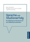 Sprache und Studienerfolg bei Bildungsausländer/-innen