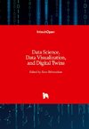 Data Science, Data Visualization, and Digital Twins