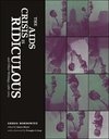 The AIDS Crisis Is Ridiculous and Other Writings, 1986-2003