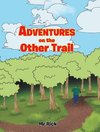 Adventures on the Other Trail