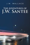 The Adventures Of J.W. Santee