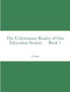 The Unfortunate Reality of Our Education System      Book 1