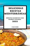 DELICIOSAS RECETAS MEDITERRÁNEAS 2022