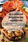 EL LIBRO DE RECETAS DE MARISCOS