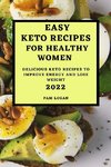 EASY KETO RECIPES FOR HEALTHY WOMEN - 2022