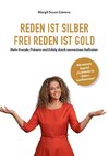 Reden ist Silber. Freireden ist Gold