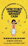 How To Buy Happiness Without Cash