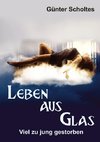 Leben aus Glas - Viel zu jung gestorben