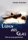 Leben aus Glas - Viel zu jung gestorben