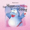 Das Hippo mit dem roten String