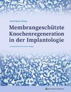 Membrangeschützte Knochenregeneration in der Implantologie