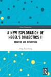 A New Exploration of Hegel's Dialectics II