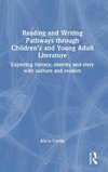 Reading and Writing Pathways through Children's and Young Adult Literature